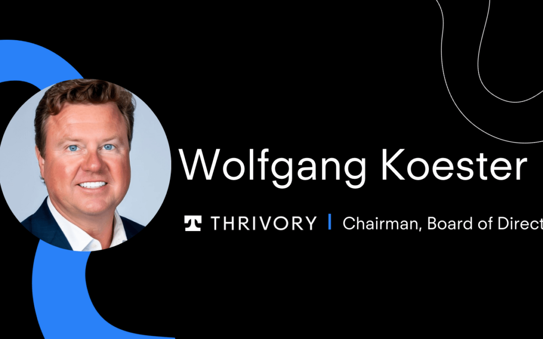 Thrivory Appoints Wolfgang Koester as Chairman of the Board