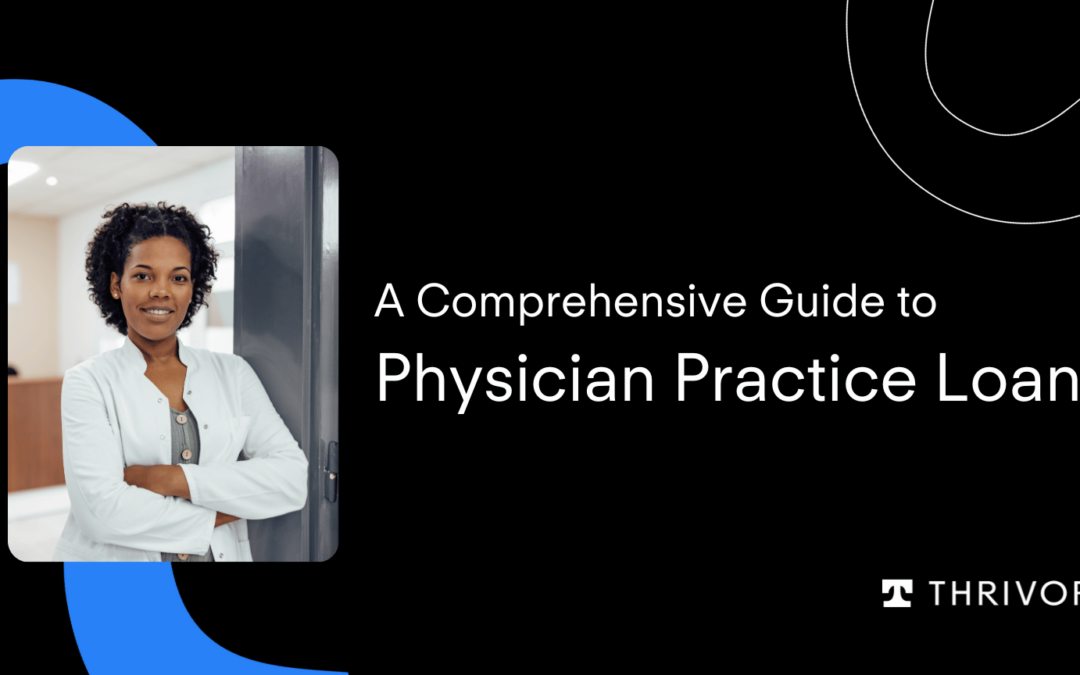 Guide to Physician Practice Loans