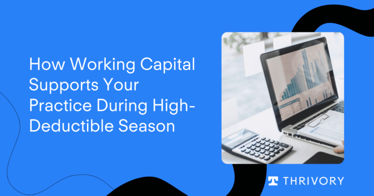 How Working Capital in Healthcare Supports Your Practice During High-Deductible Season