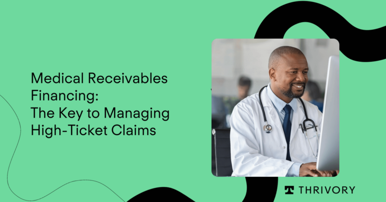 Medical Receivables Financing: The Key to Managing High-Ticket Claims